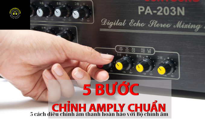 5 cách điều chỉnh âm thanh hoàn hảo với Bộ chỉnh âm